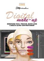 Digital make-up. Inventare volti, trucchi, nuovi look e molto altro con Photoshop
