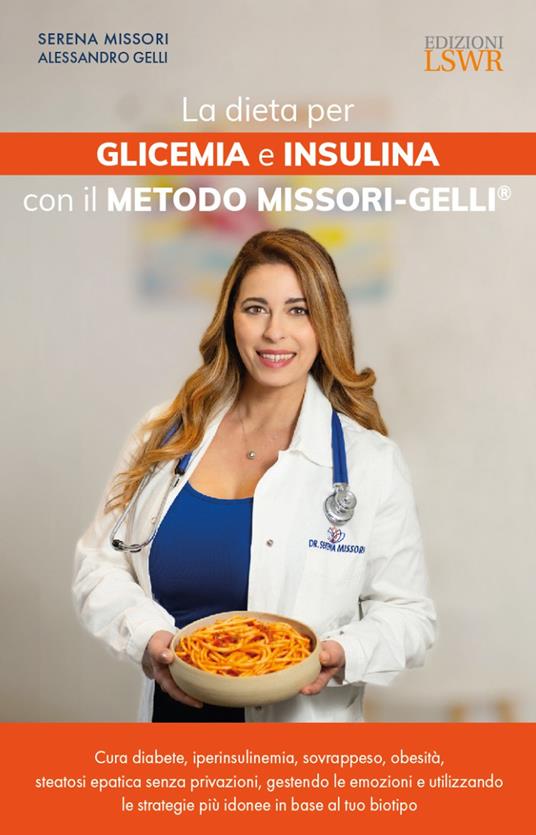 La dieta per glicemia e insulina con il Metodo Missori-Gelli® - Serena Missori,Alessandro Gelli - copertina