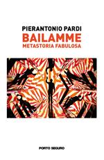 Bailamme. Metastoria fabulosa