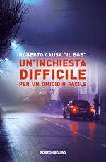 Un'inchiesta difficile per un omicidio facile