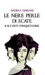 Le nere perle di Ecate