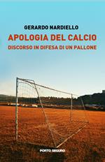 Apologia del calcio. Discorso in difesa di un pallone