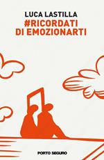 #Ricordati di emozionarti