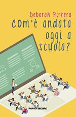 Com'è andata oggi a scuola?