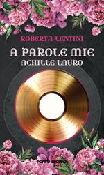 A parole mie Achille Lauro