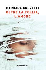 Oltre la follia, l'amore