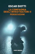 Persecuzioni. La compagnia degli investigatori. Vol. 2