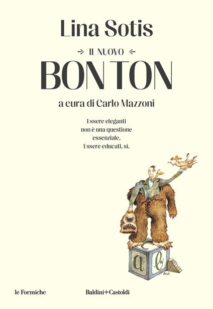Il nuovo bon ton - Lina Sotis - Libro - Baldini + Castoldi - Le formiche |  laFeltrinelli