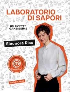 Libro Laboratorio di sapori. 80 ricette ganzissime Eleonora Riso