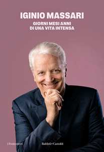 Libro Giorni mesi anni di una vita intensa Iginio Massari