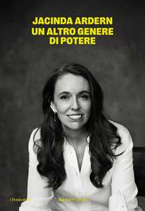 Libro Un altro genere di potere Jacinda Ardern