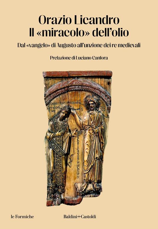 Il «miracolo» dell'olio. Dal «vangelo» di Augusto all'unzione dei re medievali - Orazio Licandro - ebook