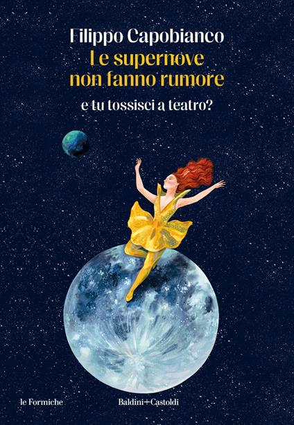 Le supernove non fanno rumore. E tu tossisci a teatro? - Filippo Capobianco - ebook