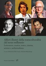 Alfieri illustri della transculturalità del terzo millennio. Letteratura, musica, teatro, cinema, scienze e ambientalismo