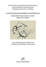 La punteggiatura perduta e ritrovata. Pensieri liberi di sette scrittori e scrittrici della Svizzera italiana