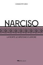 Narciso. La morte, lo specchio e l'amore