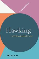 Hawking. La fisica dei buchi neri