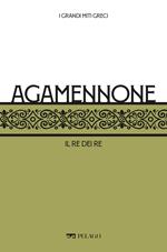 Agamennone. Il re dei re