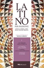 Le origini della lingua. Le parole dell'amore. Latino, lingua di contadini. Catullo e Cesare