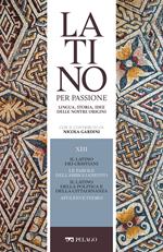 Il latino dei cristiani. Le parole dell'abbigliamento. Il latino della politica e della cittadinanza. Apuleio e Fedro