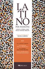 Il latino tardo. Le parole della medicina. Il latino nei nomi propri. Livio Andronico, Catone ed Ennio