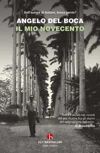 Libro Il mio Novecento Angelo Del Boca