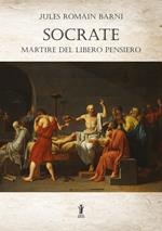 Socrate. Martire del libero pensiero
