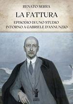 La fattura. Episodio di uno studio intorno a Gabriele D'Annunzio