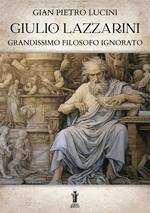 Giulio Lazzarini, grandissimo filosofo ignorato