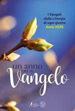 Un anno con il Vangelo. I Vangeli della liturgia di ogni giorno. Anno 2025