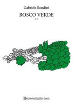 Bosco Verde. Vol. 1