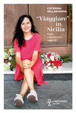 «Viaggiare» in Sicilia. Fare, conoscere, sapere