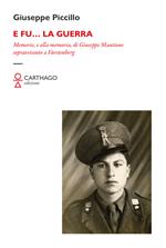 E fu… la guerra. Memorie, e alla memoria, di Giuseppe Mantione sopravvissuto a Fürstenberg