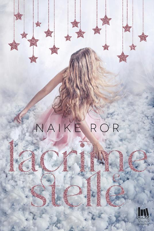 Lacrime e stelle - Naike Ror - ebook