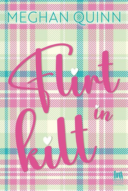 Flirt in kilt. Ediz. italiana - Meghan Quinn,Laura Vivacqua - ebook