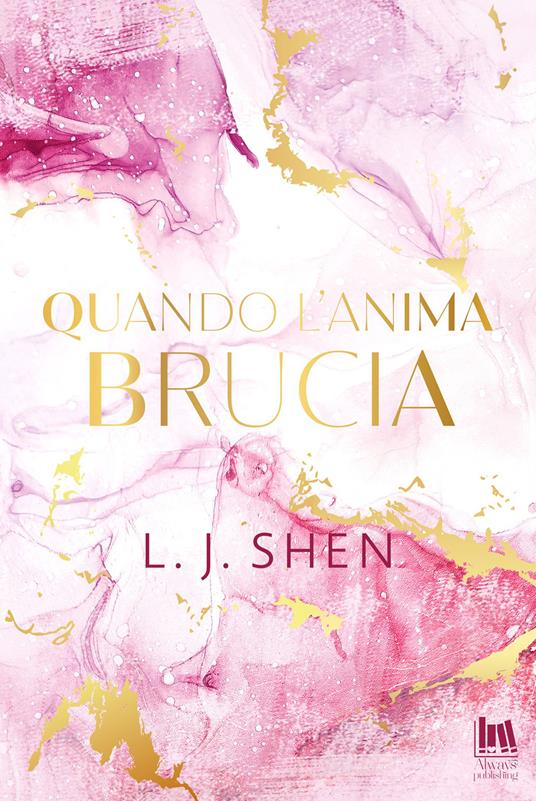 Quando l'anima brucia - L. J. Shen,Roberta Maresca - ebook