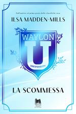 La scommessa. Waylon University