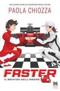 Libro Faster. Il brivido dell'amore Paola Chiozza