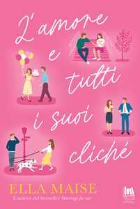Libro L'amore e tutti i suoi cliché Ella Maise