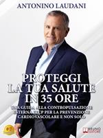 Proteggi la tua salute in 35 ore. Una guida alla contropulsazione esterna EECP per la prevenzione cardiovascolare e non solo