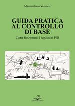 Guida pratica al controllo di base. Come funzionano i regolatori PID