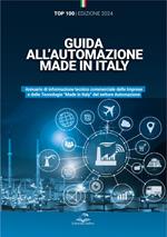 Guida all’automazione Made in Italy. Annuario di informazione tecnico commerciale delle imprese e delle tecnologie «Made in Italy» del settore automazione
