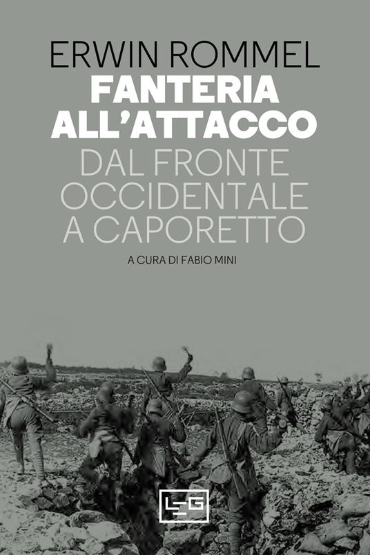 Fanteria all'attacco. Dal fronte occidentale a Caporetto - Erwin Rommel - copertina