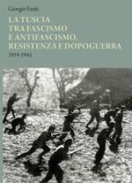 La Tuscia tra fascismo e antifascismo, resistenza e dopoguerra 1919-1945