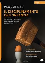 Il disciplinamento dell’infanzia. Riflessioni critiche per una proposta educativa