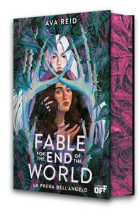 Libro Fable for the end of the world. La preda dell'angelo Ava Reid