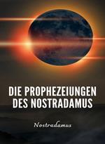 Die Prophezeiungen des Nostradamus. Nuova ediz.