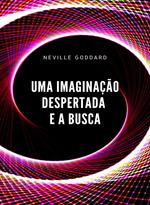  Cambiare il futuro con l'azione reale dell'immaginazione -  Goddard, Neville - Libri