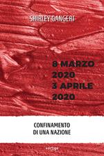 8 marzo 2020-3 aprile 2020. Confinamento di una Nazione