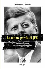 Le ultime parole di JFK. Riflessioni storico-filosofiche e un aggiornamento sullo stato dell'arte a 60 anni dall'attentato a Dallas